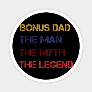 Bonus dad the man the myth the legend Magnet